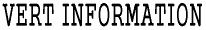 VERT INFORMATION