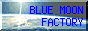 BLUE MOON FACTORY