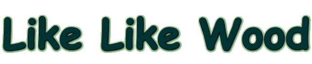 Like Like Wood
