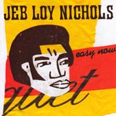 Jeb Loy Nichols / Easy Now