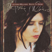 Victoria Williams / Water To Drink