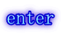 enter
